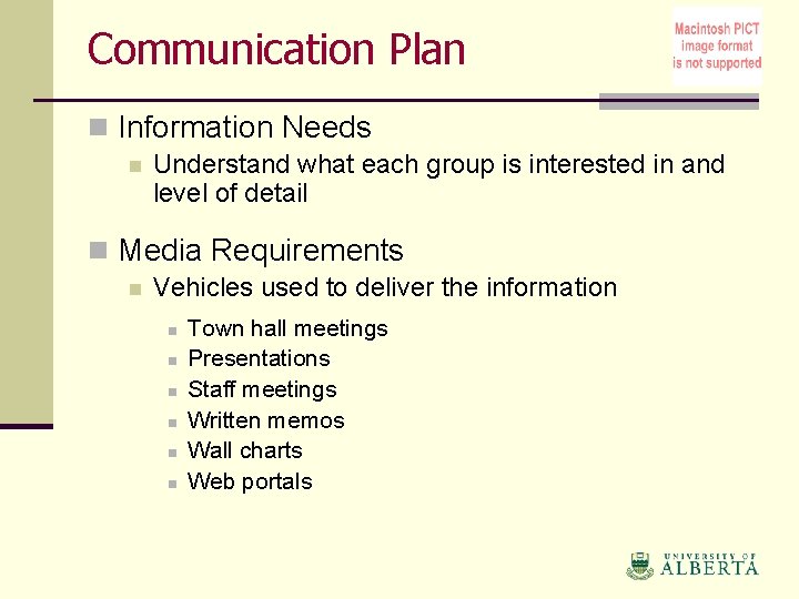 Communication Plan n Information Needs n Understand what each group is interested in and