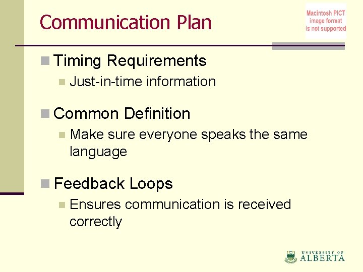 Communication Plan n Timing Requirements n Just-in-time information n Common Definition n Make sure