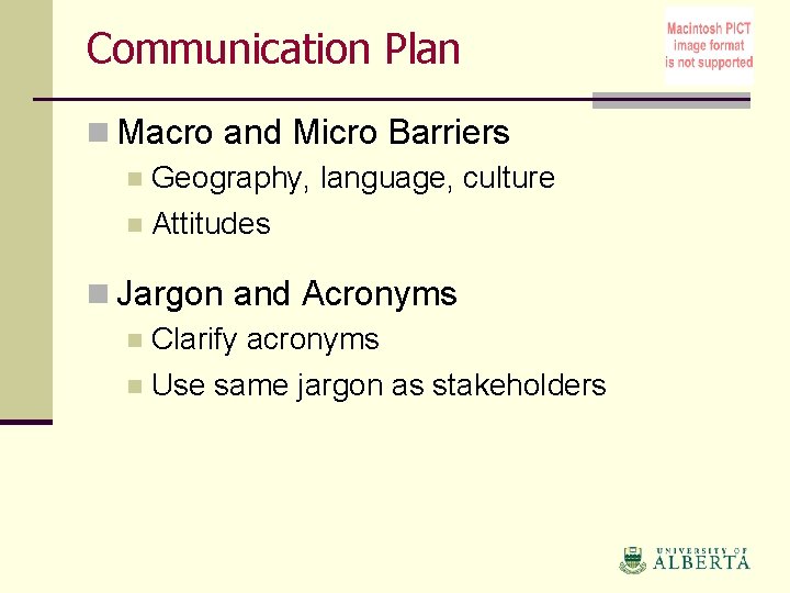 Communication Plan n Macro and Micro Barriers n Geography, language, culture n Attitudes n