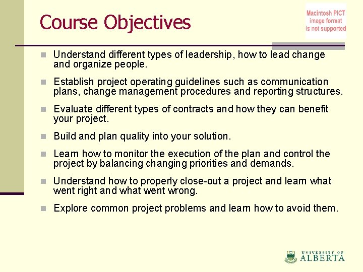 Course Objectives n Understand different types of leadership, how to lead change and organize