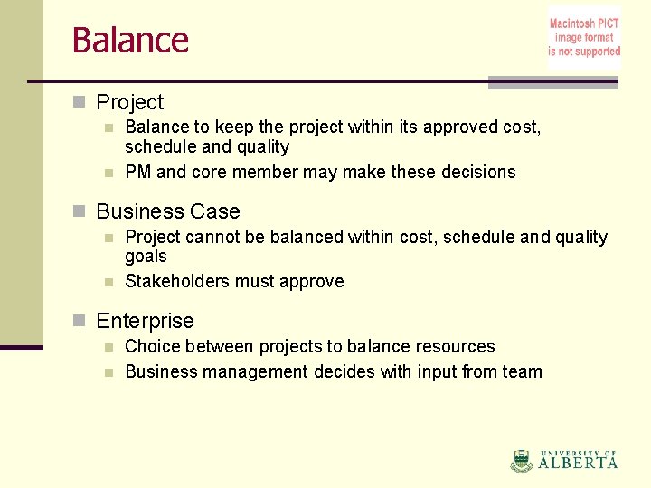 Balance n Project n n Balance to keep the project within its approved cost,