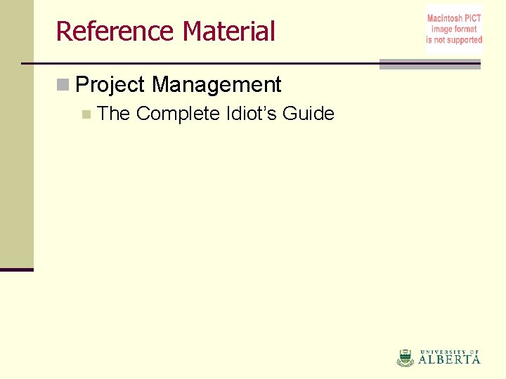 Reference Material n Project Management n The Complete Idiot’s Guide 