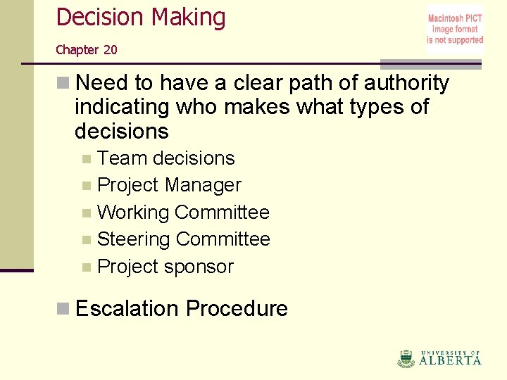 Decision Making Chapter 20 n Need to have a clear path of authority indicating