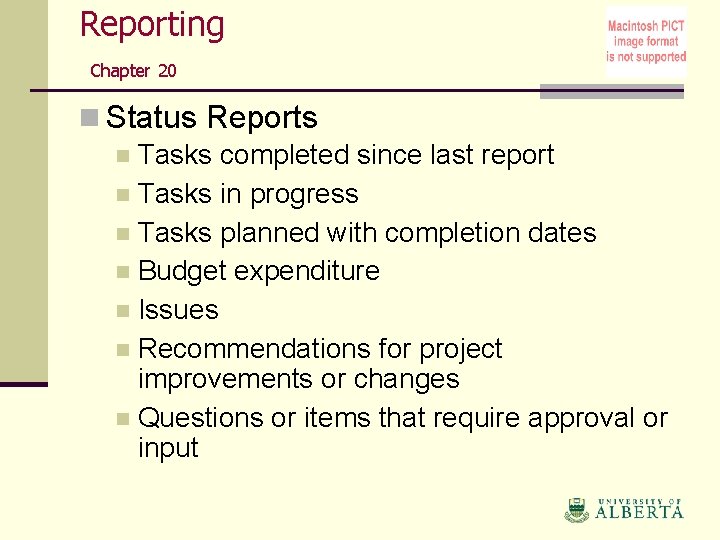 Reporting Chapter 20 n Status Reports n Tasks completed since last report n Tasks