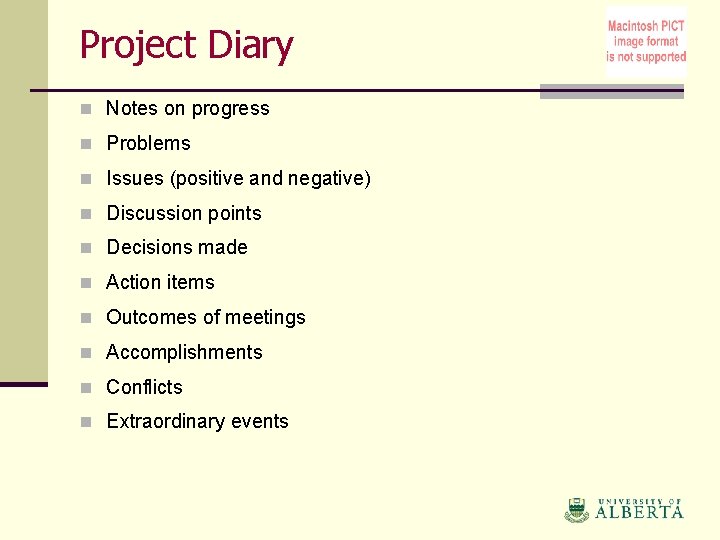 Project Diary n Notes on progress n Problems n Issues (positive and negative) n