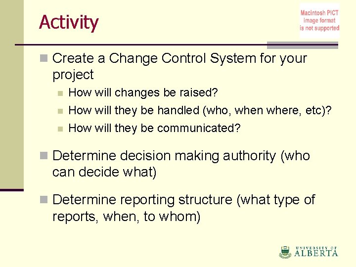 Activity n Create a Change Control System for your project n n n How