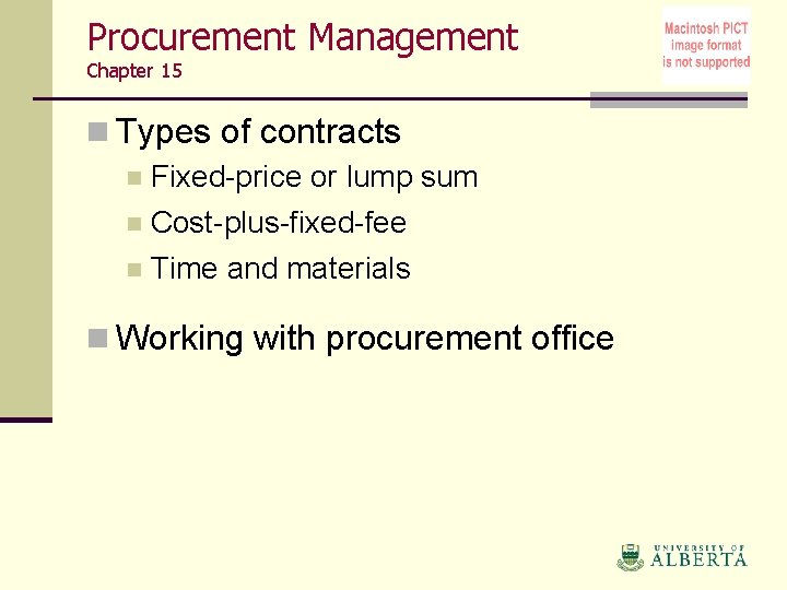 Procurement Management Chapter 15 n Types of contracts n Fixed-price or lump sum n