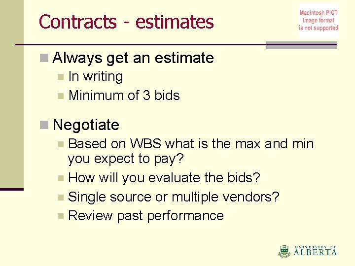 Contracts - estimates n Always get an estimate n In writing n Minimum of