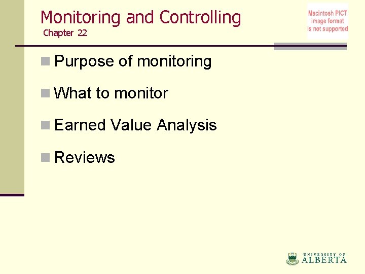 Monitoring and Controlling Chapter 22 n Purpose of monitoring n What to monitor n