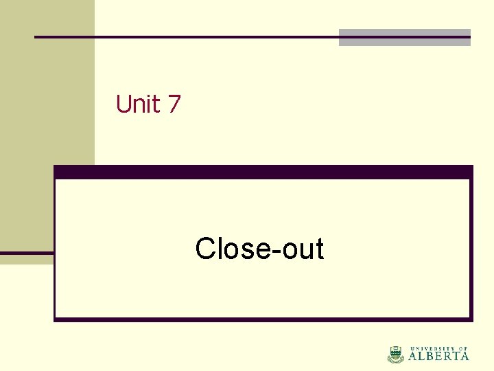 Unit 7 Close-out 