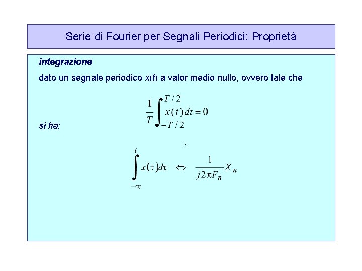 Serie di Fourier per Segnali Periodici: Proprietà integrazione dato un segnale periodico x(t) a