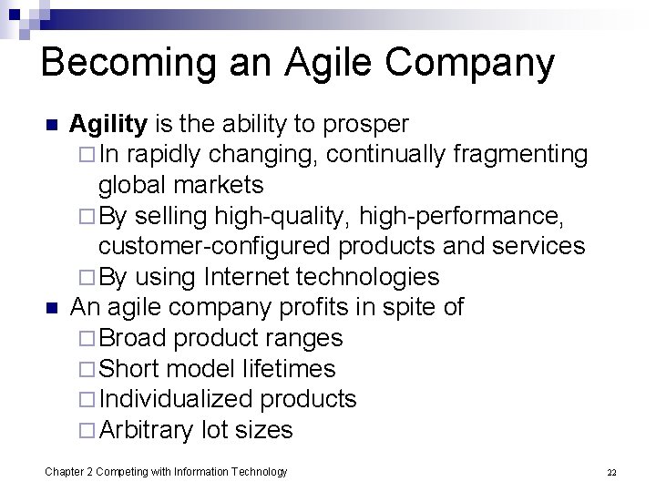 Becoming an Agile Company n n Agility is the ability to prosper ¨ In