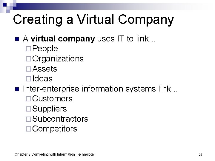 Creating a Virtual Company n n A virtual company uses IT to link… ¨