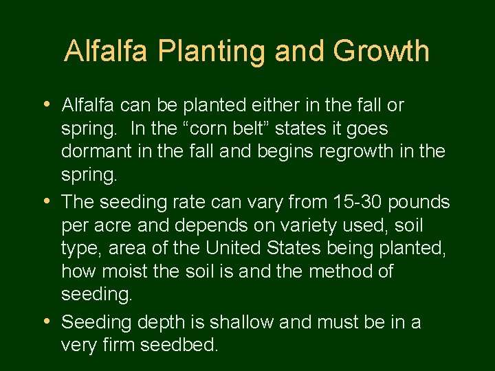 Alfalfa Planting and Growth • Alfalfa can be planted either in the fall or