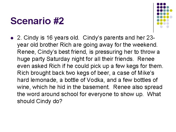 Scenario #2 l 2. Cindy is 16 years old. Cindy’s parents and her 23