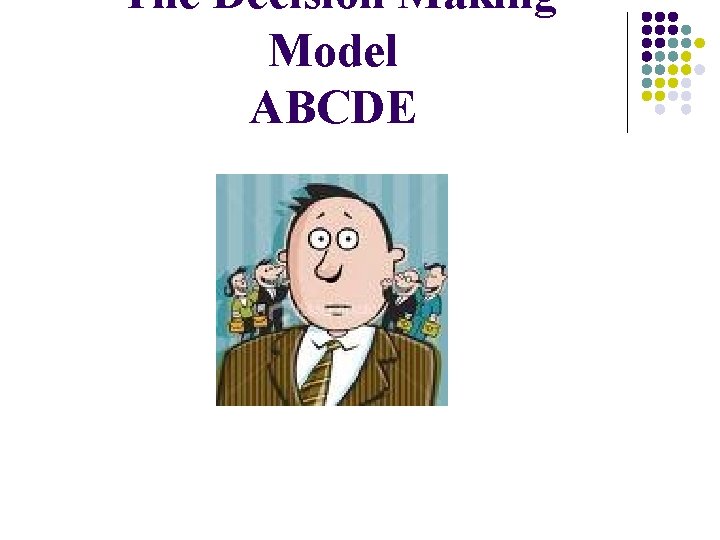 The Decision Making Model ABCDE 