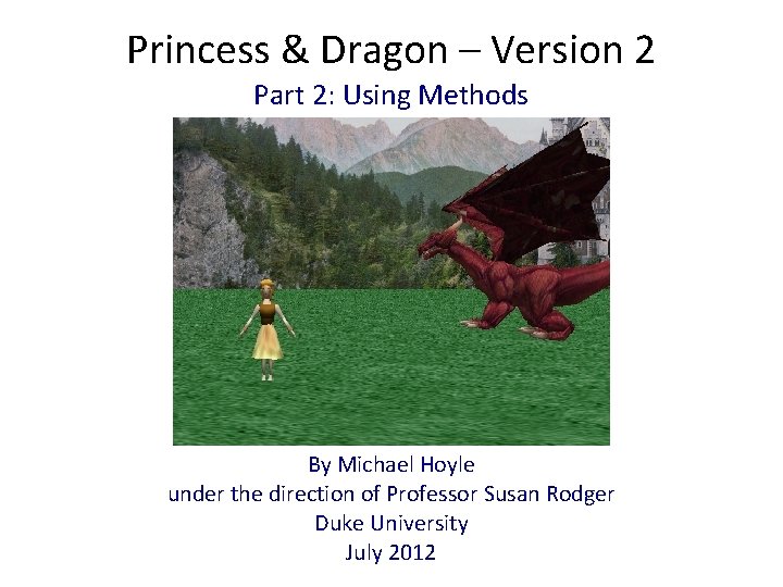 Princess & Dragon – Version 2 Part 2: Using Methods By Michael Hoyle under Princess & Dragon – Version 2 Part 2: Using Methods By Michael Hoyle under