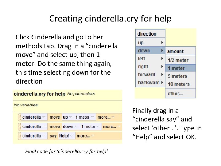 Creating cinderella. cry for help Click Cinderella and go to her methods tab. Drag Creating cinderella. cry for help Click Cinderella and go to her methods tab. Drag