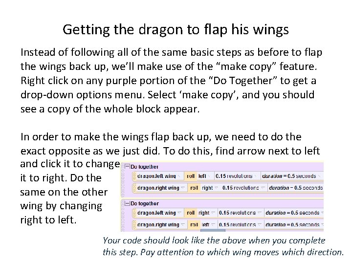 Getting the dragon to flap his wings Instead of following all of the same Getting the dragon to flap his wings Instead of following all of the same