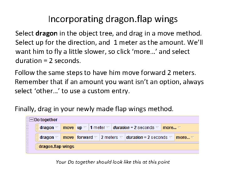 Incorporating dragon. flap wings Select dragon in the object tree, and drag in a Incorporating dragon. flap wings Select dragon in the object tree, and drag in a