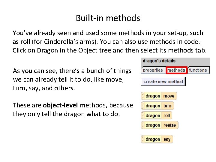Built-in methods You’ve already seen and used some methods in your set-up, such as Built-in methods You’ve already seen and used some methods in your set-up, such as