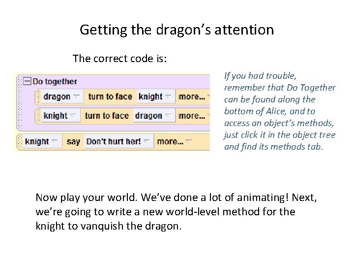 Getting the dragon’s attention The correct code is: If you had trouble, remember that Getting the dragon’s attention The correct code is: If you had trouble, remember that