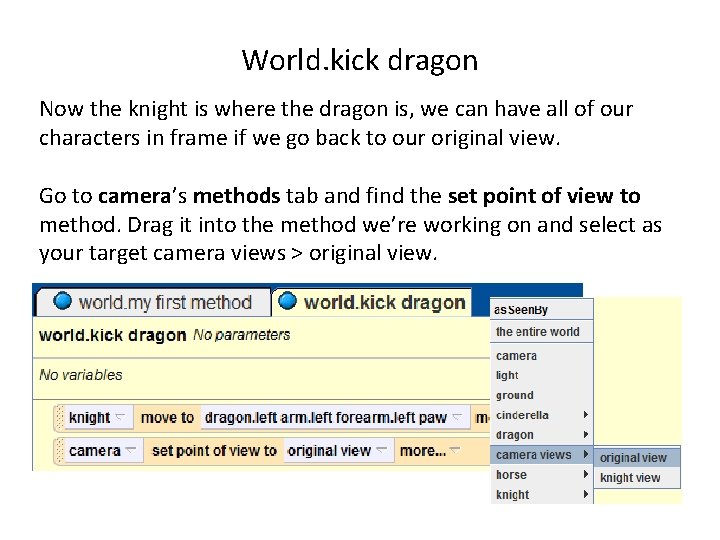 World. kick dragon Now the knight is where the dragon is, we can have World. kick dragon Now the knight is where the dragon is, we can have