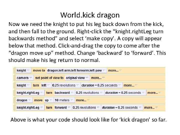 World. kick dragon Now we need the knight to put his leg back down World. kick dragon Now we need the knight to put his leg back down