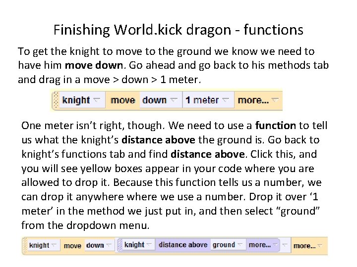 Finishing World. kick dragon - functions To get the knight to move to the Finishing World. kick dragon - functions To get the knight to move to the