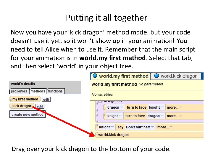 Putting it all together Now you have your ‘kick dragon’ method made, but your Putting it all together Now you have your ‘kick dragon’ method made, but your
