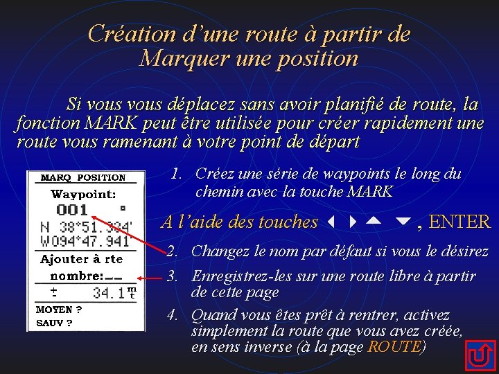 Création d’une route à partir de Marquer une position Si vous déplacez sans avoir