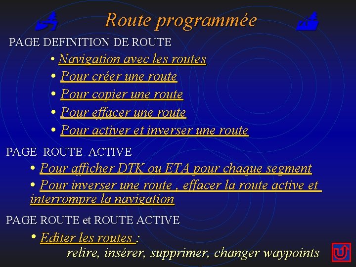 P Route programmée Q PAGE DEFINITION DE ROUTE • Navigation avec les routes •