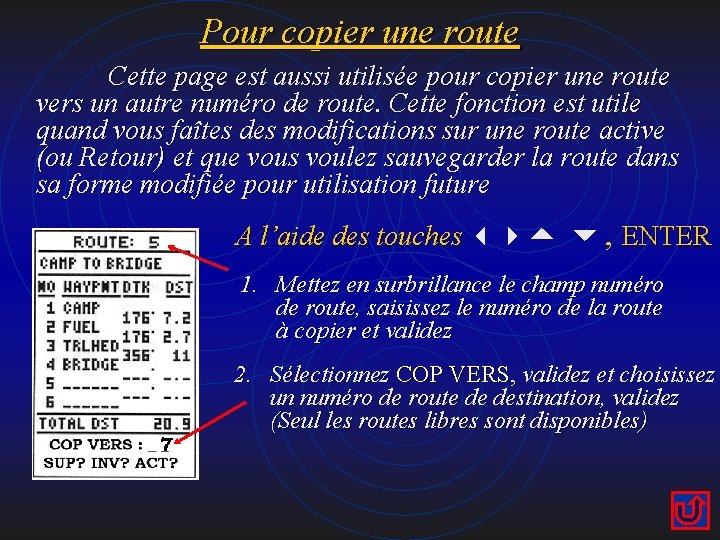 Pour copier une route Cette page est aussi utilisée pour copier une route vers