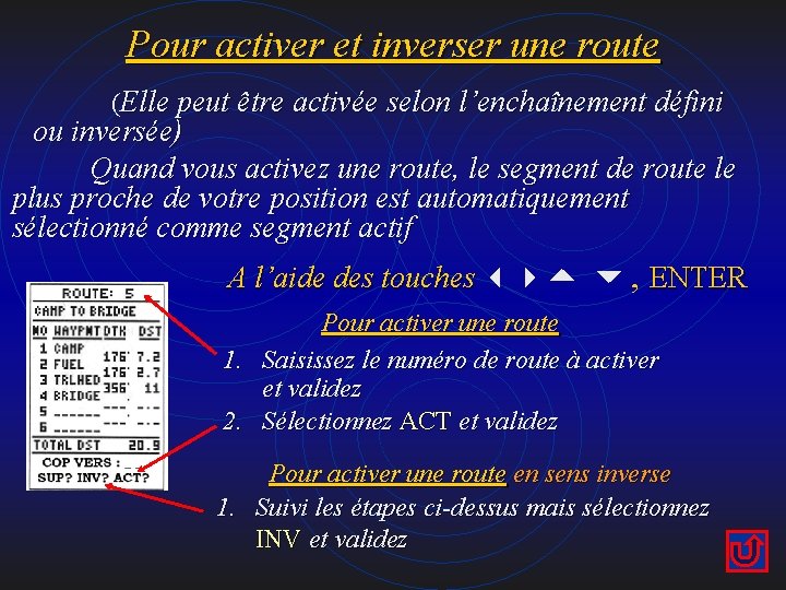 Pour activer et inverser une route (Elle peut être activée selon l’enchaînement défini ou