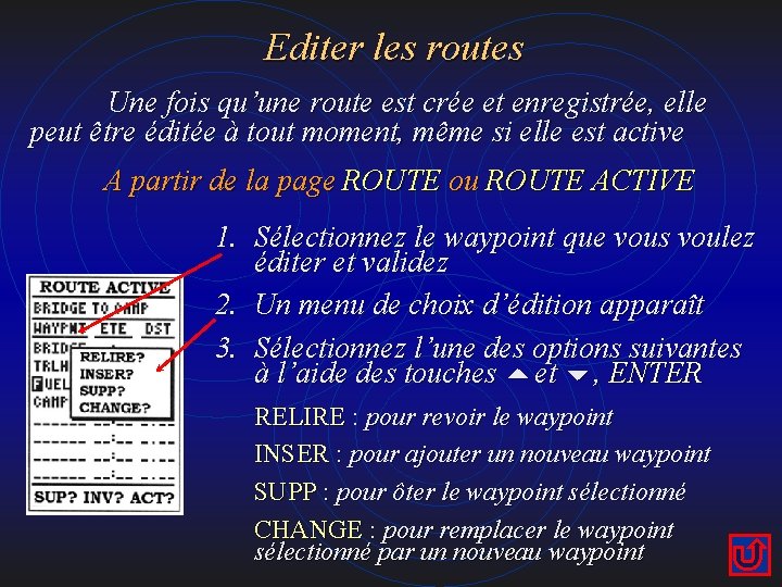 Editer les routes Une fois qu’une route est crée et enregistrée, elle peut être