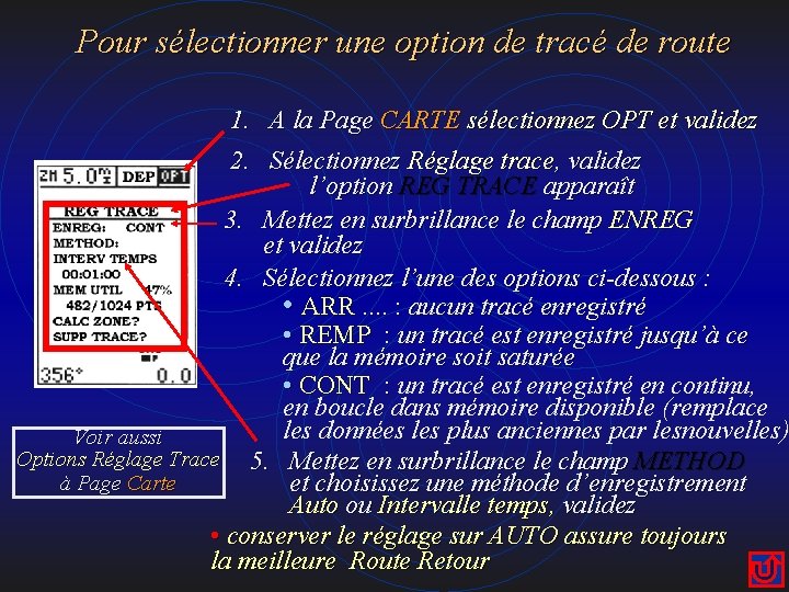 Pour sélectionner une option de tracé de route 1. A la Page CARTE sélectionnez