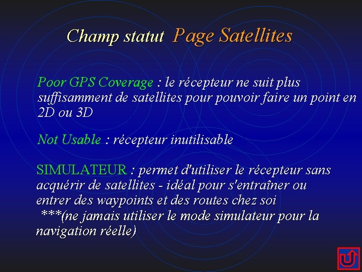 Champ statut Page Satellites Poor GPS Coverage : le récepteur ne suit plus suffisamment