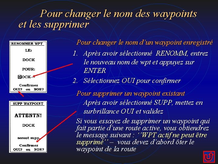 Pour changer le nom des waypoints et les supprimer Pour changer le nom d’un