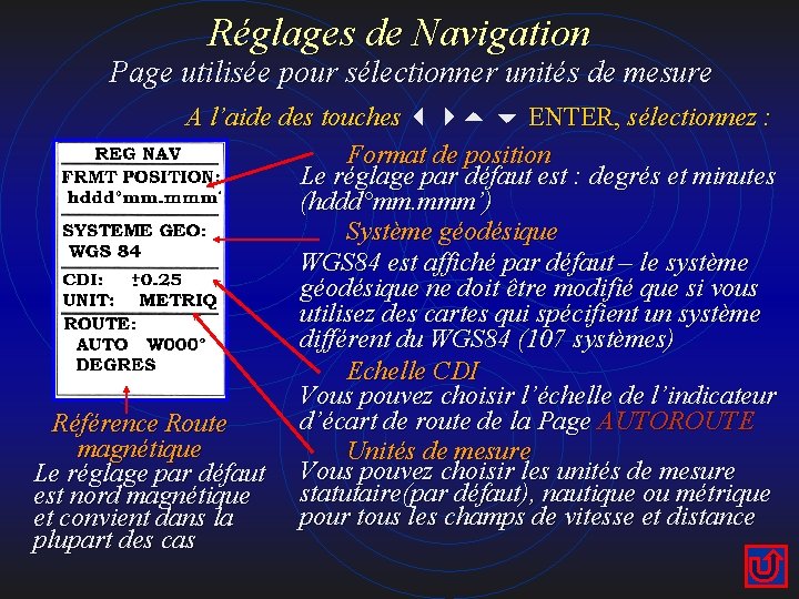 Réglages de Navigation Page utilisée pour sélectionner unités de mesure A l’aide des touches