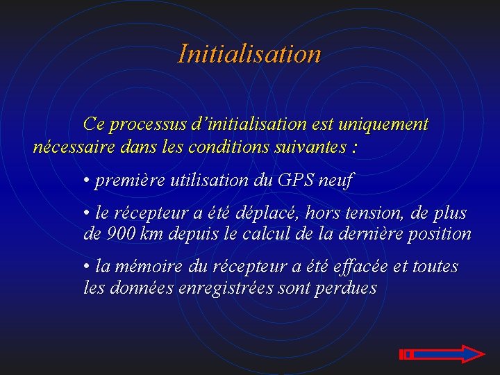 Initialisation Ce processus d’initialisation est uniquement nécessaire dans les conditions suivantes : • première