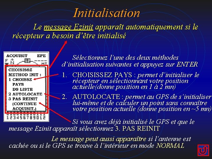 Initialisation Le message Ezinit apparaît automatiquement si le récepteur a besoin d’être initialisé Sélectionnez