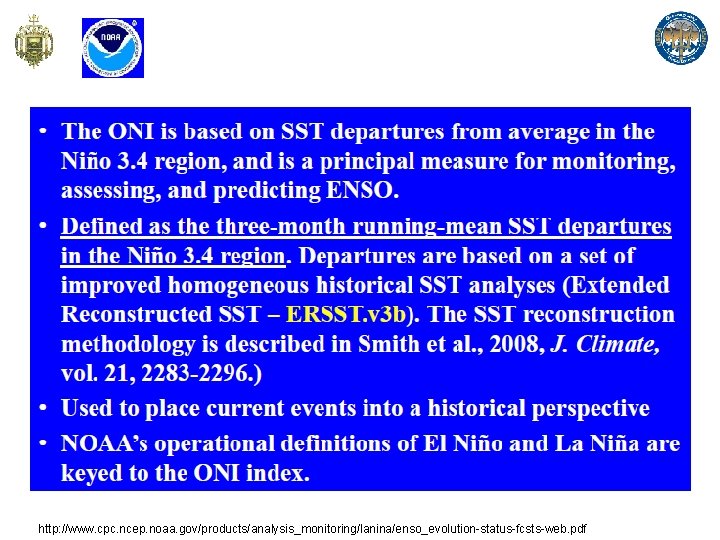 Oceanic Niño Index (ONI) http: //www. cpc. ncep. noaa. gov/products/analysis_monitoring/lanina/enso_evolution-status-fcsts-web. pdf 