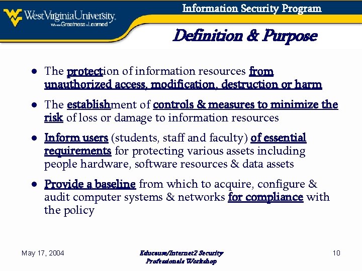 Information Security Program Definition & Purpose ● The protection of information resources from unauthorized