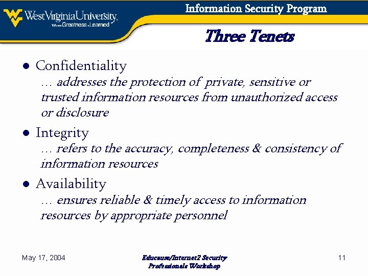 Information Security Program Three Tenets ● Confidentiality … addresses the protection of private, sensitive