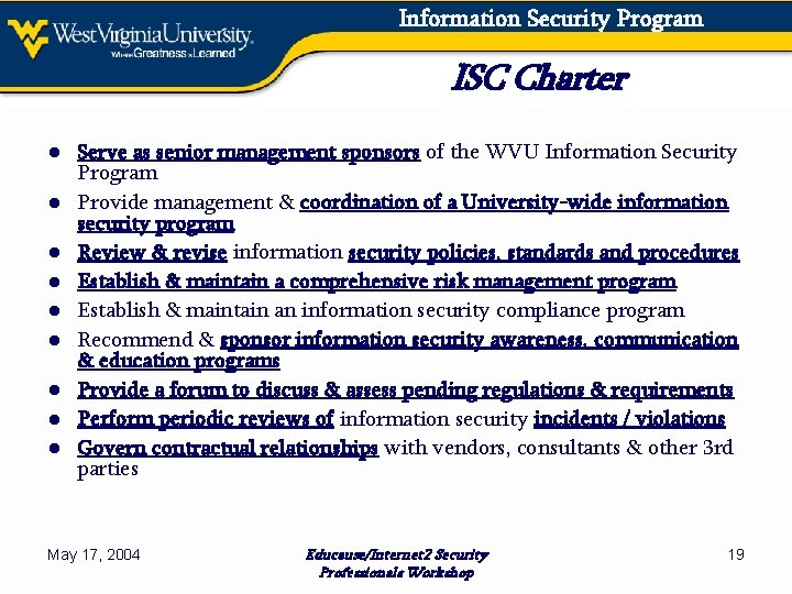 Information Security Program ISC Charter ● Serve as senior management sponsors of the WVU