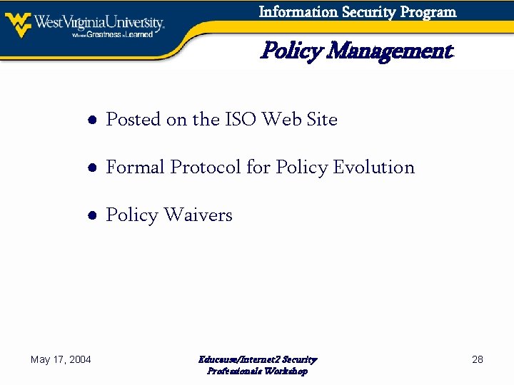 Information Security Program Policy Management ● Posted on the ISO Web Site ● Formal