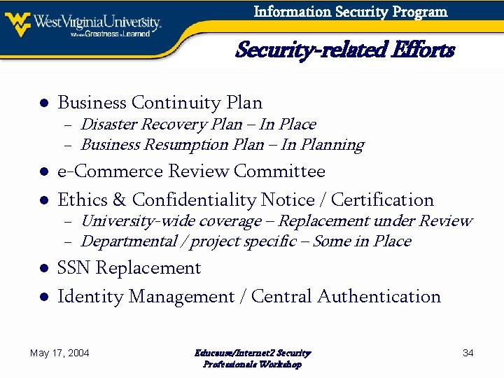 Information Security Program Security-related Efforts ● Business Continuity Plan − Disaster Recovery Plan –