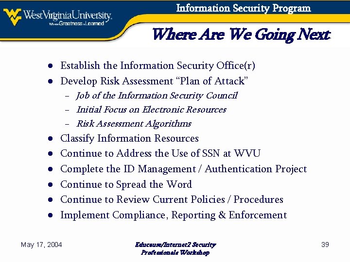 Information Security Program Where Are We Going Next ● Establish the Information Security Office(r)