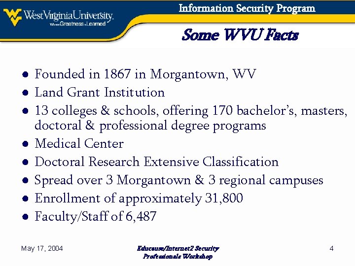 Information Security Program Some WVU Facts ● Founded in 1867 in Morgantown, WV ●