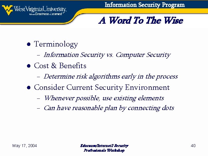 Information Security Program A Word To The Wise ● Terminology − Information Security vs.